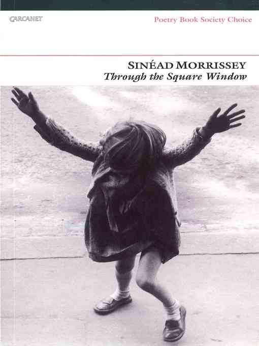Title details for Through the Square Window by Sinead Morrissey - Available